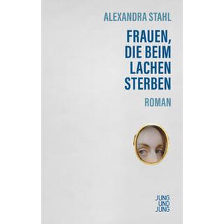 Frauen, die beim Lachen sterben Stahl, Alexandra Couverture rigide 