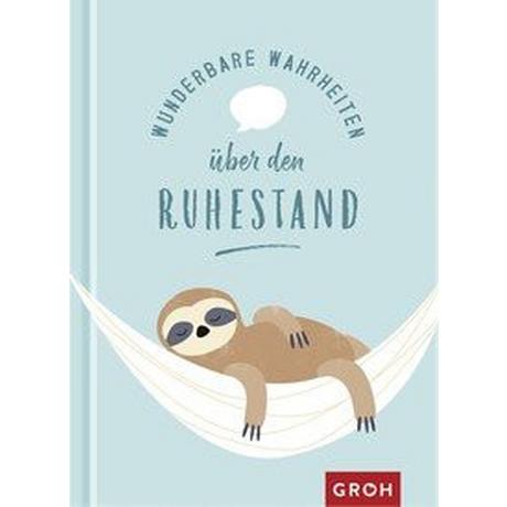 GROH Verlag  Wunderbare Wahrheiten über den Ruhestand 