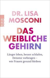 Das weibliche Gehirn Mosconi, Lisa; Wissmann, Jorunn (Übersetzung); Niehaus, Monika (Übersetzung) Taschenbuch 