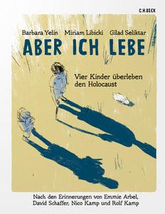 Aber ich lebe Yelin, Barbara; Libicki, Miriam; Seliktar, Gilad; Schallié, Charlotte (Hrsg.); Seuß, Rita (Übersetzung) Couverture rigide 