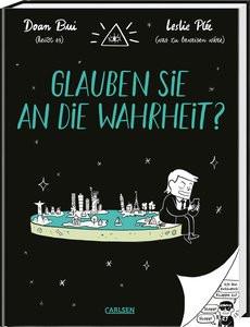 Glauben Sie an die Wahrheit? Bui, Doan; Plée, Leslie (Illustrationen); Bartelsen, Christiane (Übersetzung) Couverture rigide 