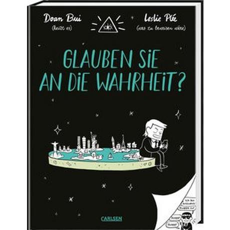 Glauben Sie an die Wahrheit? Bui, Doan; Plée, Leslie (Illustrationen); Bartelsen, Christiane (Übersetzung) Couverture rigide 