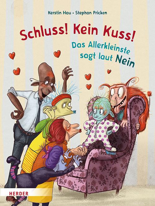 Schluss! Kein Kuss! Das Allerkleinste sagt laut Nein Hau, Kerstin; Pricken, Stephan (Illustrationen) Gebundene Ausgabe 