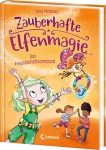 Zauberhafte Elfenmagie (Band 1) - Das Freundschaftsarmband Meadows, Daisy; Loewe Kinderbücher (Hrsg.); Jaekel, Franziska (Übersetzung) Gebundene Ausgabe 