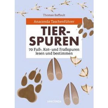 Anaconda Taschenführer Tierspuren. 70 Fuß-, Kot- und Fraßspuren lesen und bestimmen