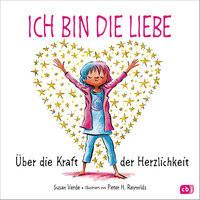 Ich bin die Liebe Verde, Susan; Reynolds, Peter H. (Illustrationen); Rahn, Sabine (Übersetzung) Gebundene Ausgabe 