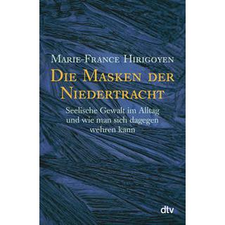 Die Masken der Niedertracht Hirigoyen, Marie-France; Marx, Michael (Übersetzung) Taschenbuch 