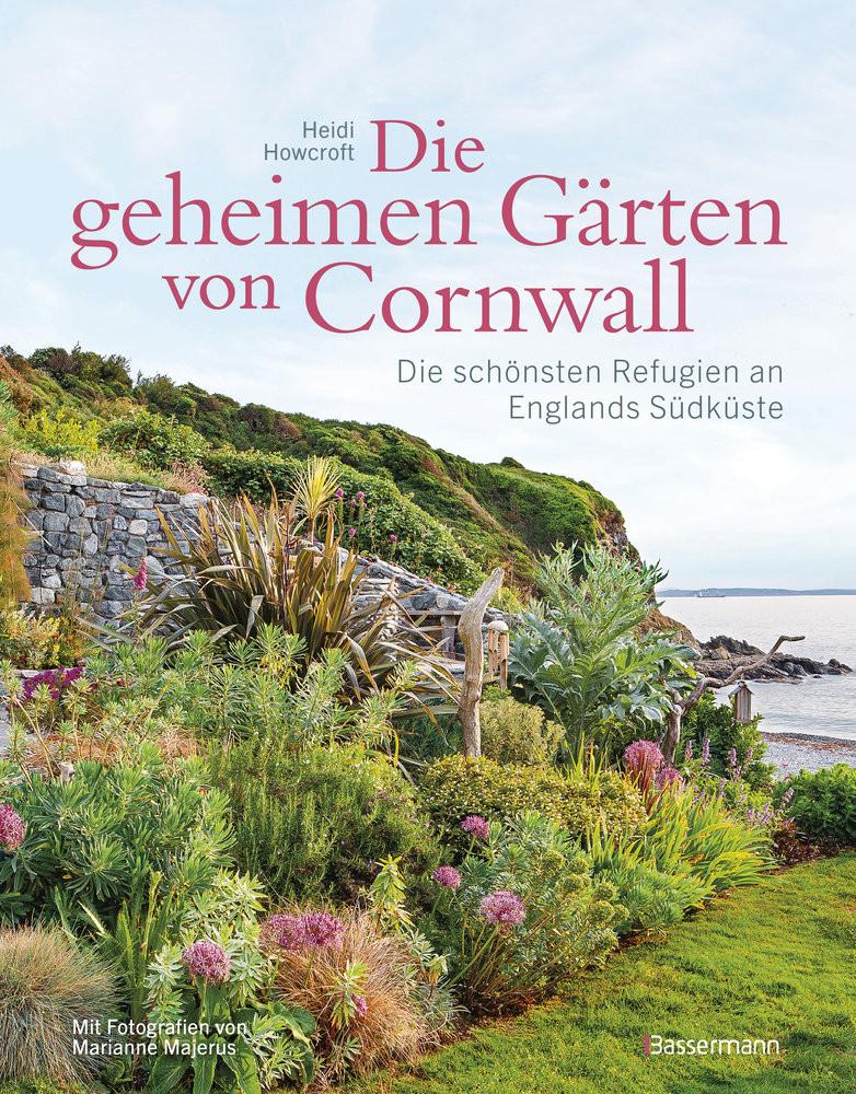 Die geheimen Gärten von Cornwall - Die schönsten Refugien an Englands Südküste Howcroft, Heidi; Majerus, Marianne (Fotografie) Copertina rigida 