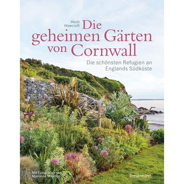 Die geheimen Gärten von Cornwall - Die schönsten Refugien an Englands Südküste