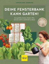 Deine Fensterbank kann Garten! Imgrund, Annemarie Gebundene Ausgabe 