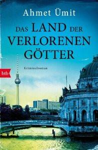 Das Land der verlorenen Götter Ümit, Ahmet; Adatepe, Sabine (Übersetzung) Livre de poche 