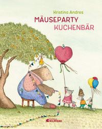 Mäuseparty - Kuchenbär! Andres, Kristina Copertina rigida 