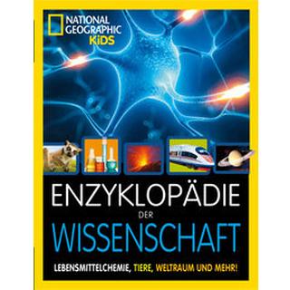 Enzyklopädie der Wissenschaft: Atomspaltung, Lebensmittelchemie, Tiere, Weltraum und mehr! Kein Autor Gebundene Ausgabe 