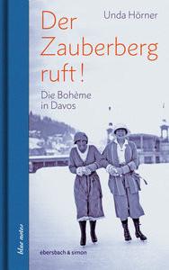 Der Zauberberg ruft! Die Boheme in Davos Hörner, Unda Couverture rigide 