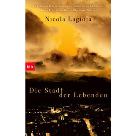 Die Stadt der Lebenden Lagioia, Nicola; Koskull, Verena von (Übersetzung) Couverture rigide 