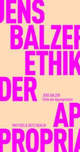 Ethik der Appropriation Balzer, Jens Couverture rigide 