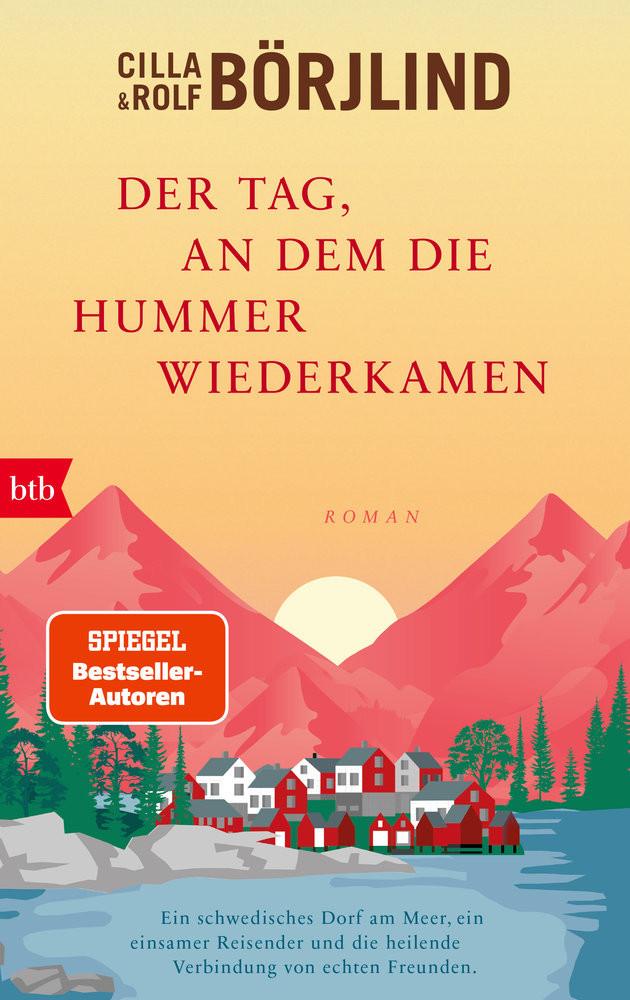 Der Tag, an dem die Hummer wiederkamen Börjlind, Cilla; Börjlind, Rolf; Gschwilm, Julia (Übersetzung) Copertina rigida 