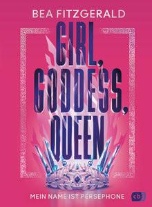 Girl, Goddess, Queen: Mein Name ist Persephone Fitzgerald, Bea; Marter, Inka (Übersetzung) Copertina rigida 