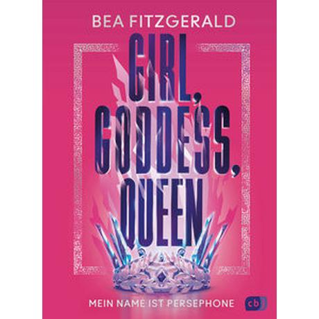 Girl, Goddess, Queen: Mein Name ist Persephone Fitzgerald, Bea; Marter, Inka (Übersetzung) Copertina rigida 