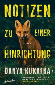 Notizen zu einer Hinrichtung Kukafka, Danya; O'Brien, Andrea (Übersetzung) Gebundene Ausgabe 