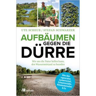 Aufbäumen gegen die Dürre Schwarzer, Stefan; Scheub, Ute Couverture rigide 