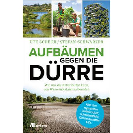 Aufbäumen gegen die Dürre Schwarzer, Stefan; Scheub, Ute Couverture rigide 