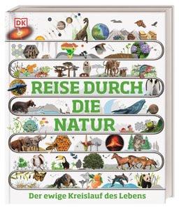 Reise durch die Natur Harris, Tim; Jackson, Tom; Jose, Sarah; Lacchia, Anthea; Palmer, Douglas; Temple, Nicola; DK Verlag - Kids (Hrsg.); Sixt, Eva (Übersetzung) Gebundene Ausgabe 