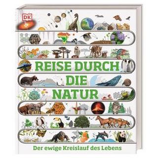 Reise durch die Natur Harris, Tim; Jackson, Tom; Jose, Sarah; Lacchia, Anthea; Palmer, Douglas; Temple, Nicola; DK Verlag - Kids (Hrsg.); Sixt, Eva (Übersetzung) Gebundene Ausgabe 