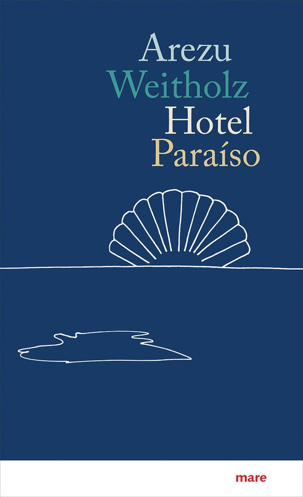 Hotel Paraíso Weitholz, Arezu Copertina rigida 