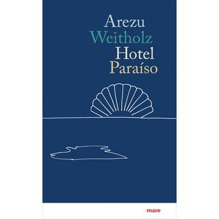 Hotel Paraíso Weitholz, Arezu Copertina rigida 