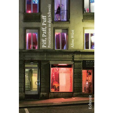 Piff, Paff, Puff. Prostitution in der Schweiz Wüst, Aline Copertina rigida 