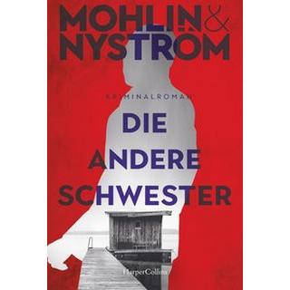 Die andere Schwester Mohlin, Peter; Nyström, Peter; Stadler, Max (Übersetzung); Allenstein, Ursel (Übersetzung) Copertina rigida 