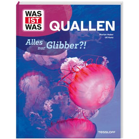 WAS IST WAS Quallen. Alles nur Glibber?! Kunz, Uli; Huber, Dr. Florian Gebundene Ausgabe 