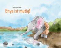 Enya ist mutig! Furler, Jeannette; Körfgen, Sabine Marie (Illustrationen) Couverture rigide 