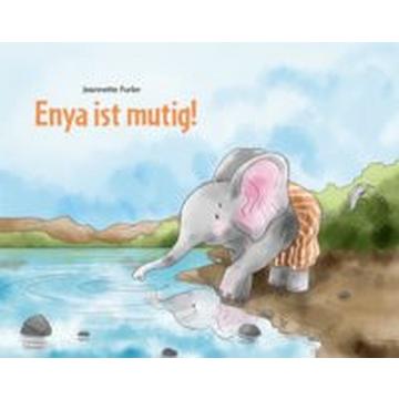 Enya ist mutig!