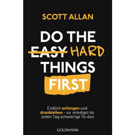 Do The Hard Things First Allan Bowes, Scott; Spangler, Bettina (Übersetzung) Taschenbuch 