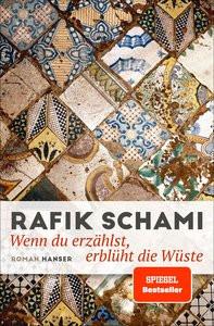 Wenn du erzählst, erblüht die Wüste Schami, Rafik Gebundene Ausgabe 