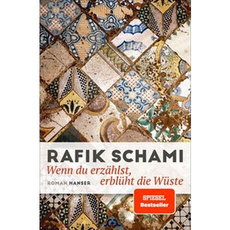 Wenn du erzählst, erblüht die Wüste Schami, Rafik Gebundene Ausgabe 