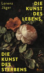 Die Kunst des Lebens, die Kunst des Sterbens Jäger, Lorenz Couverture rigide 