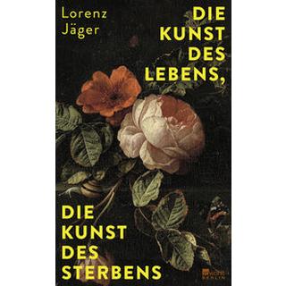 Die Kunst des Lebens, die Kunst des Sterbens Jäger, Lorenz Couverture rigide 