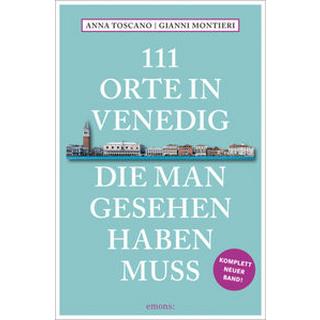 111 Orte in Venedig, die man gesehen haben muss Montieri, Gianni; Toscano, Anna Livre de poche 