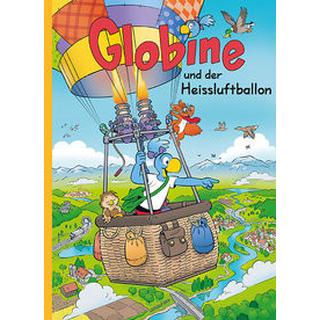 Globine und der Heissluftballon Glättli, Samuel; Glättli, Samuel (Illustrationen) Gebundene Ausgabe 