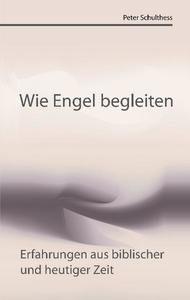 Wie Engel begleiten Schulthess, Peter Copertina rigida 