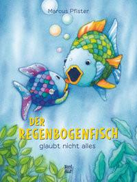 Der Regenbogenfisch glaubt nicht alles Pfister, Marcus; Pfister, Marcus (Illustrationen) Copertina rigida 