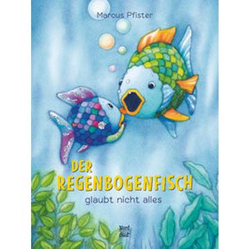 Der Regenbogenfisch glaubt nicht alles