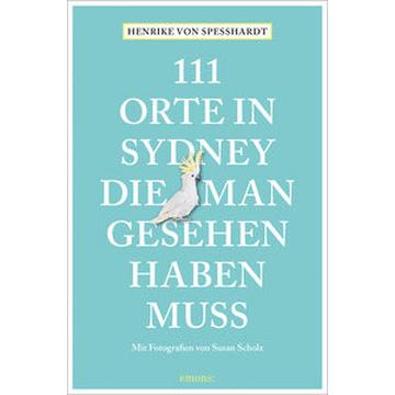 111 Orte in Sydney, die man gesehen haben muss