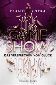 Gameshow - Das Versprechen von Glück Kopka, Franzi Couverture rigide 