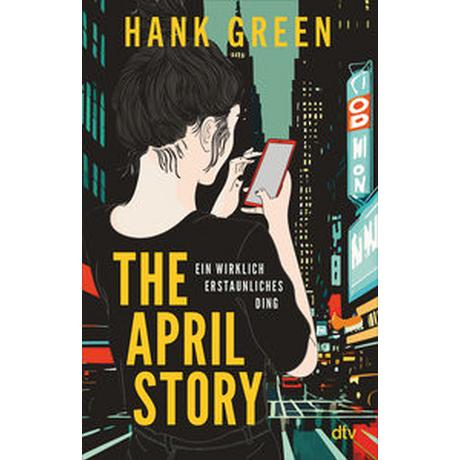 The April Story - Ein wirklich erstaunliches Ding Green, Hank; Ganslandt, Katarina (Übersetzung) Gebundene Ausgabe 