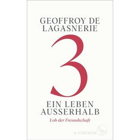 3 - Ein Leben außerhalb De Lagasnerie, Geoffroy; Hemminger, Andrea (Übersetzung) Gebundene Ausgabe 