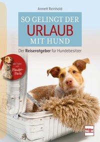 So gelingt der Urlaub mit Hund Reinhold, Annett Couverture rigide 